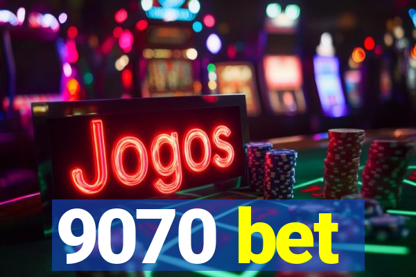 9070 bet